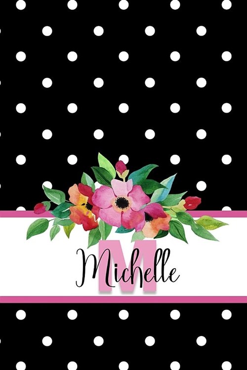 Michelle: Personalized Journal with Name and Monogram Initial with Lined and Dot Grid Pages (Paperback)
