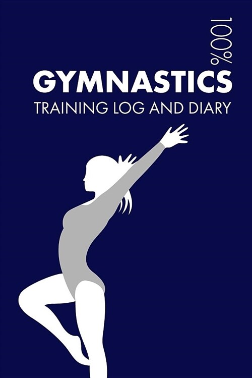 Gymnastics Training Log and Diary: Training Journal for Gymnastics - Notebook (Paperback)