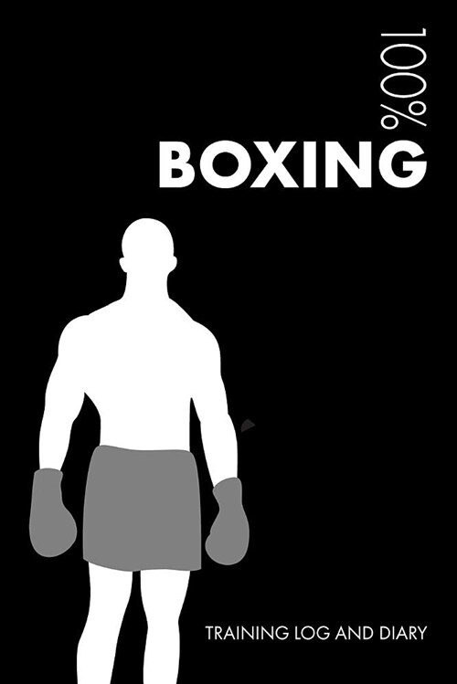 Boxing Training Log and Diary: Training Journal for Boxing - Notebook (Paperback)