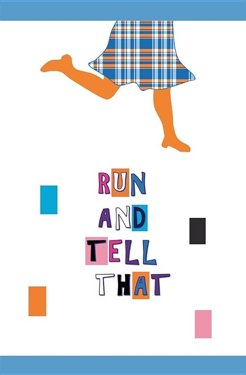 Run and Tell That: Blank Journal and Musical Theater Quote (Paperback)