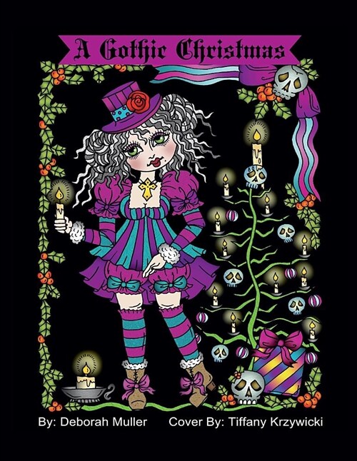 A Gothic Christmas: A Gothic Christmas Coloring Book. Whimsical Christmas Girls in a Gothic Style. by Artist Deborah Muller. (Paperback)