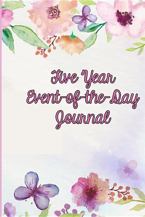 Five Year Event-Of-The-Day Journal: Memory Journal for the Whole Family (Paperback)