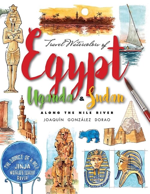 Egypt, Uganda & Sudan. Along the Nile (Paperback)