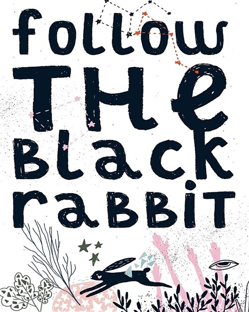Follow the Black Rabbit: A Daily Planner (Paperback)
