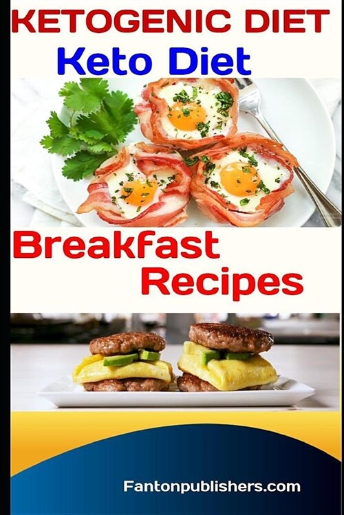 Ketogenic Diet: Keto Diet Breakfast Recipes (Paperback)