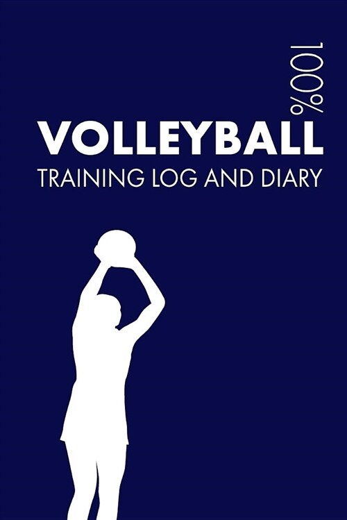 Volleyball Training Log and Diary: Training Journal for Volleyball - Notebook (Paperback)