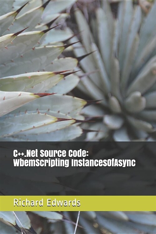 C++.Net Source Code: Wbemscripting Instancesofasync (Paperback)