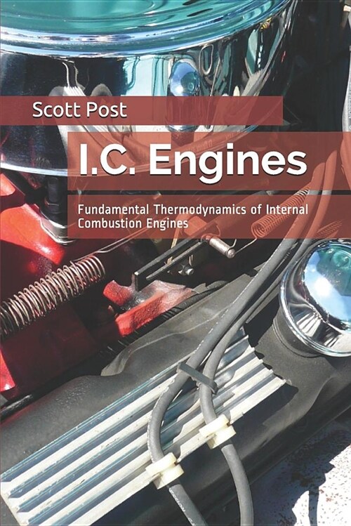 I.C. Engines: Fundamental Thermodynamics of Internal Combustion Engines (Paperback)