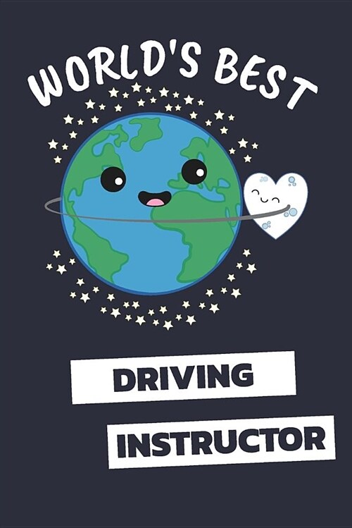 Worlds Best Driving Instructor: Notebook / Journal with 110 Lined Pages (Paperback)