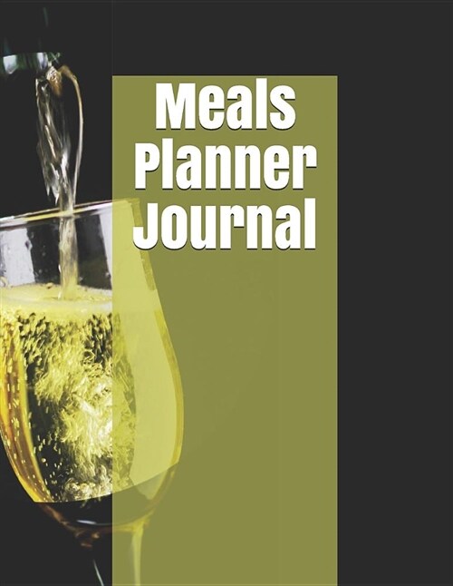 Meals Planner Journal: Count and Control Your Daily Meals (Breakfast, Lunch, Dinner and Snacks) Wake Up and Sleep Time . Journal Will Help Yo (Paperback)