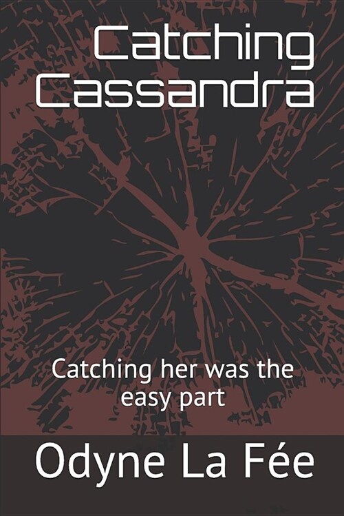 Catching Cassandra (Paperback)