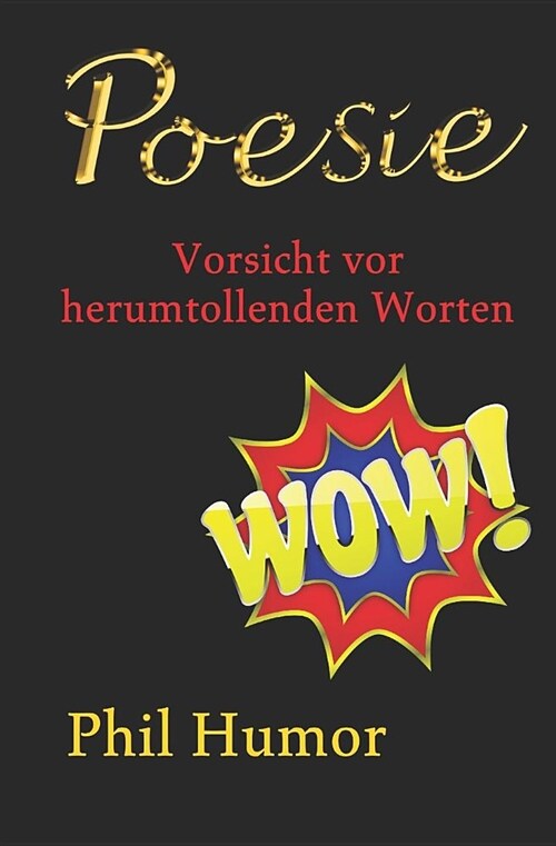 Poesie: Vorsicht VOR Herumtollenden Worten (Paperback)