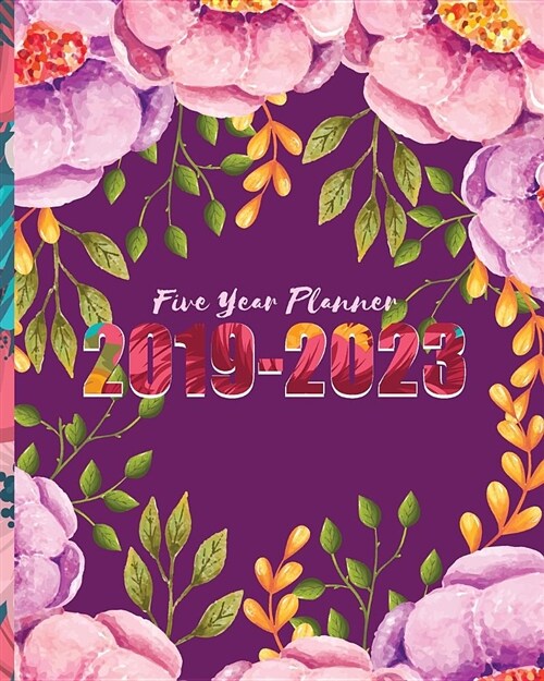 2019-2023 Five Year Planner: Purple Floral Cover for 60 Months Calendar Planner Agenda and Organizer 8 X 10 with Holidays (Paperback)