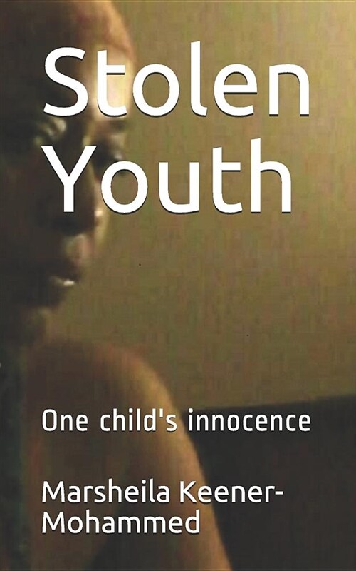 Stolen Youth: One Childs Innocence (Paperback)
