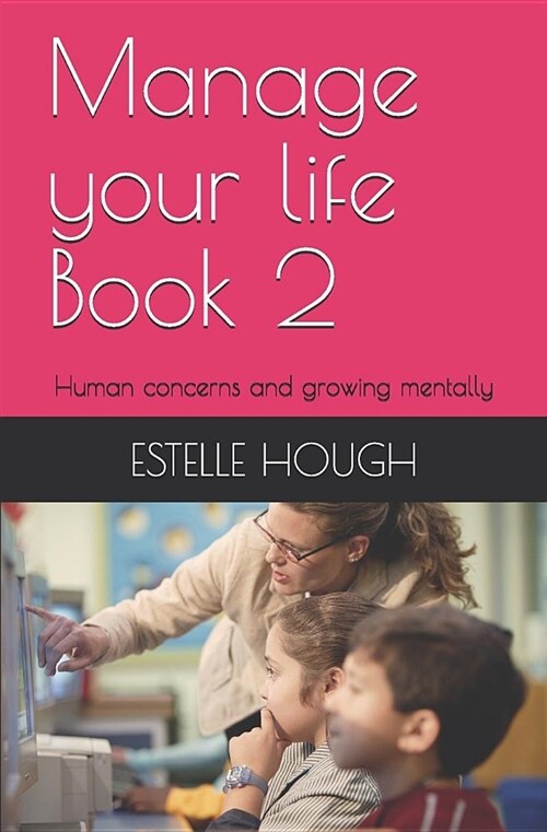Manage Your Life Book 2: Human Concerns and Growing Mentally (Paperback)