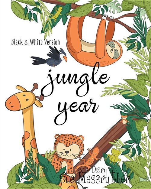 Jungle Year 2019 Diary: Black and White Version (Paperback)