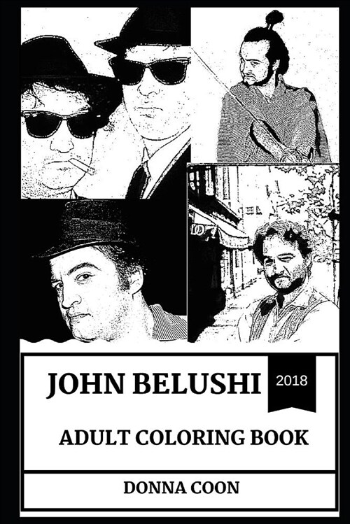 John Belushi Adult Coloring Book: Saturday Night Live Legend and Cultural Icon, Critically Acclaimed Comedian, Rip Inspired Adult Coloring Book (Paperback)