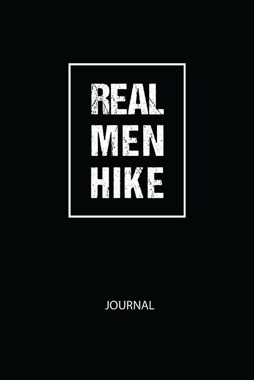 Real Men Hike: Journal (Paperback)