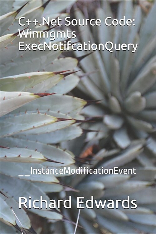 C++.Net Source Code: Winmgmts Execnotifcationquery: __instancemodificationevent (Paperback)