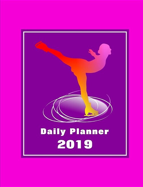 Ice Skating: Daily Planner 2019 (Paperback)