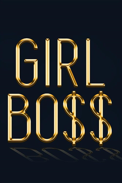 Girl Bo$$: Chic Gold & Dark Blue Notebook Show Them Whos in Charge! Stylish Luxury Journal (Paperback)