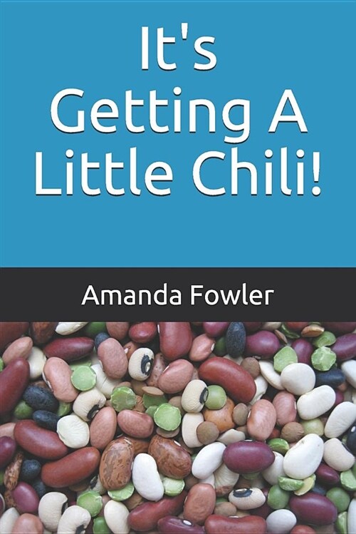 Its Getting a Little Chili! (Paperback)