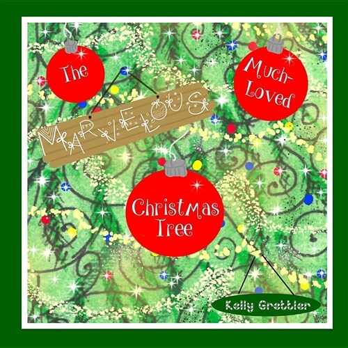 The Marvelous, Much-Loved Christmas Tree (Paperback)