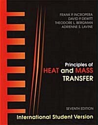 Principles of Heat and Mass Transfer (Paperback, 7th Edition International Student Version)