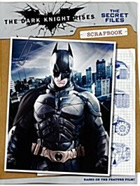 The Dark Knight Rises: The Secret Files Scrapbook (Hardcover)
