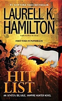 Hit List: An Anita Blake, Vampire Hunter Novel (Mass Market Paperback)