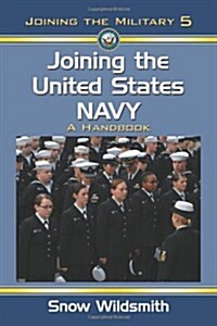 Joining the United States Navy: A Handbook (Paperback)