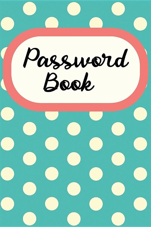 Password Book: An Organiser for All Your Website Usernames, Passwords & Logins (Password Logbook) (Paperback)