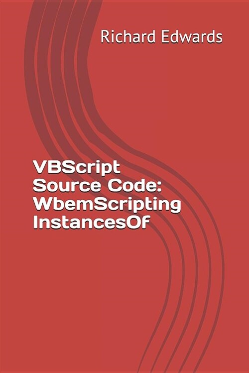 VBScript Source Code: Wbemscripting Instancesof (Paperback)
