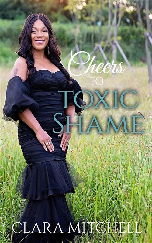 Cheers to Toxic Shame (Paperback)