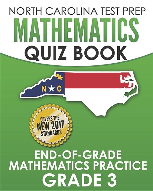 North Carolina Test Prep Mathematics Quiz Book End-Of-Grade Mathematics Practice Grade 3: Preparation for the Eog Mathematics Assessments (Paperback)