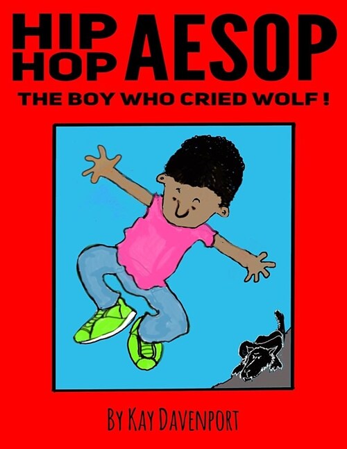 Hip Hop Aesop: The Boy Who Cried Wolf (Paperback)