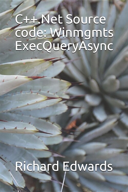 C++.Net Source Code: Winmgmts Execqueryasync (Paperback)