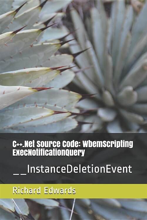 C++.Net Source Code: Wbemscripting Execnotificationquery: __instancedeletionevent (Paperback)