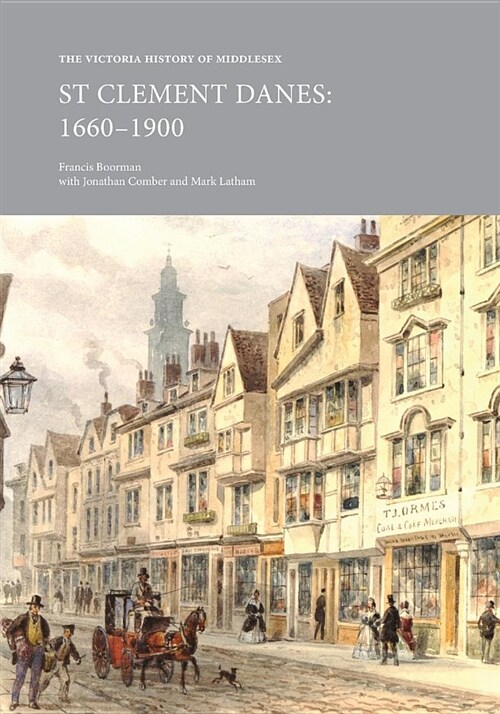 The Victoria History of Middlesex: St Clement Danes, 1660-1900 (Paperback)