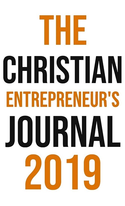 The Christian Entrepreneurs Journal 2019 (Hardcover)