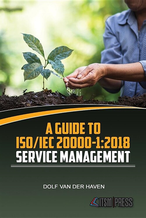 A Guide to Iso/Iec 20000-1: 2018 Service Management (Paperback)