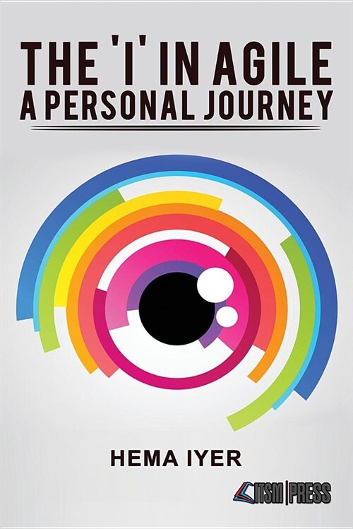 The i in Agile - A Personal Journey (Paperback)