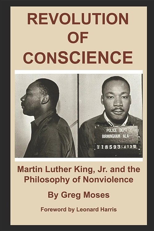 Revolution of Conscience: Martin Luther King, Jr. and the Philosophy of Nonviolence (Paperback)