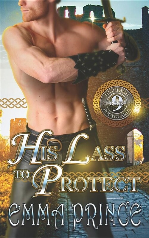 His Lass to Protect (Highland Bodyguards, Book 9) (Paperback)