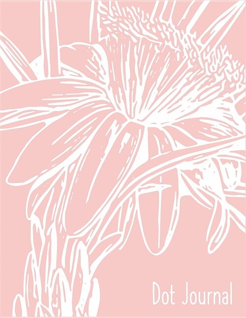 Dot Journal: 110 Page Dot Grid Notebook - 8.5 X 11 - Pretty Blush Botanical Line Art Drawing Cover (Paperback)