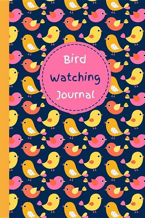 Bird Watching Journal: Bird Watching Log Book - Small Birding Record Notebook for Nature and Animal Lovers to Track and List Time and Place o (Paperback)