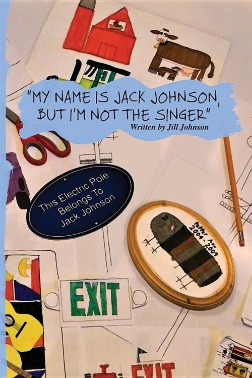 My Name Is Jack Johnson, But Im Not the Singer (Paperback)