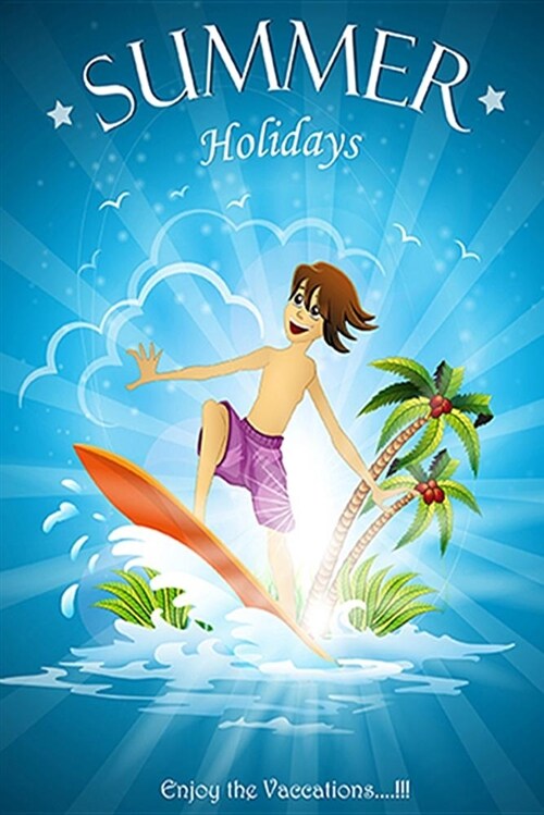 Summer Holidays: Fun Vacation Cartoon Surfer Dude Journal Notebook for Boys (Paperback)