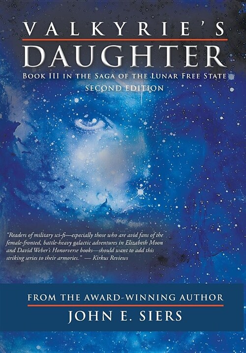 Valkyries Daughter: Book III in the Saga of the Lunar Free State (Hardcover)