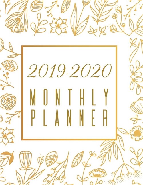 2019-2020 Monthly Planner: Calendar 2019-2020 + Yearly, Monthly, Weekly Organizer with Journal Notebook Page - Gold Design (Paperback)